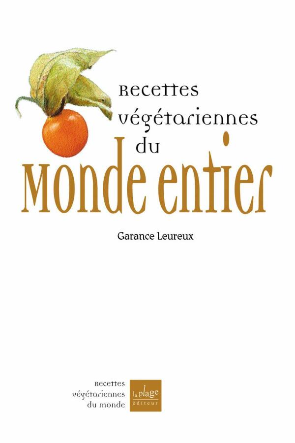 Recettes Végétariennes du Monde Entier Recettes Végétariennes du Monde Entier