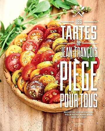 Les tartes de Jean-François Piège pour tous